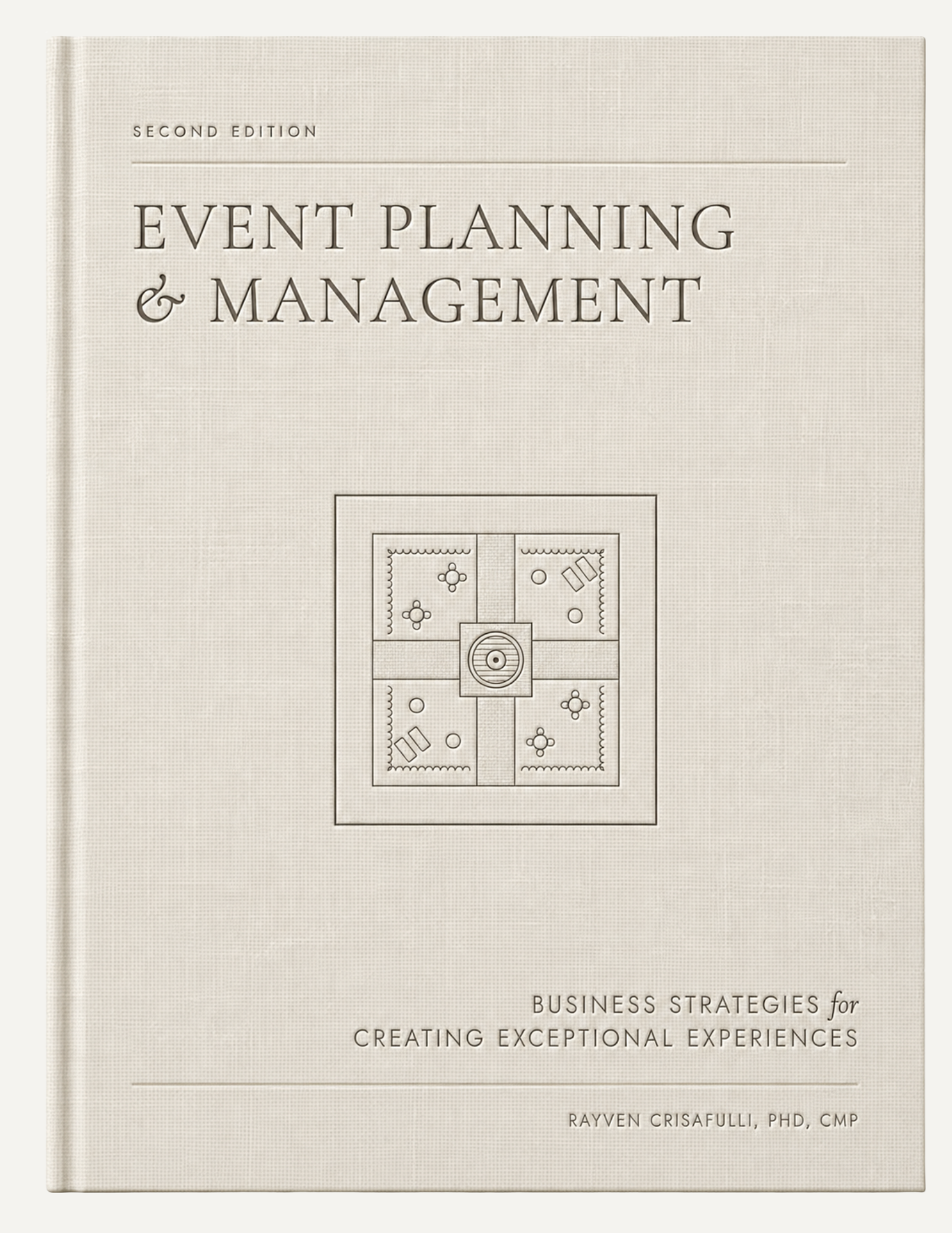 Event Planning & Management, Second Edition, by Rayven Crisafulli, PhD, CMP — cream linen hardcover with a debossed venue floor-plan motif